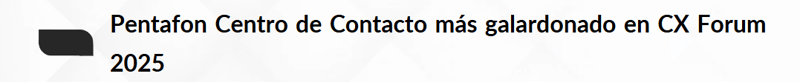 Pentafon Centro de Contacto más galardonado en CX Forum 2025